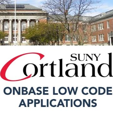 SUNY Cortland’s Top 3 OnBase Low-Code Application Use Cases