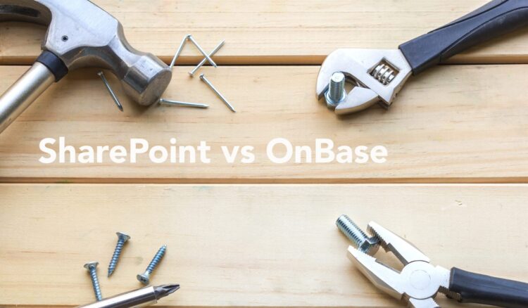 A hammer, wrench, pliers, nails, and screws rest on a wooden surface with the text "SharePoint vs OnBase" highlighting a comparison of these two document management solutions in the center.