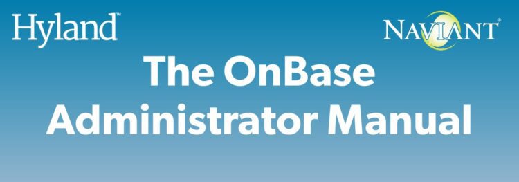 Cover page featuring Hyland and Naviant logos, with the text "The OnBase Administrator Manual" displayed prominently on a blue gradient background.